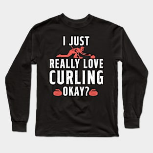 I Just Really Love Curling Long Sleeve T-Shirt